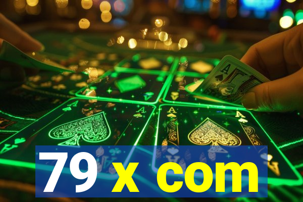 79 x com